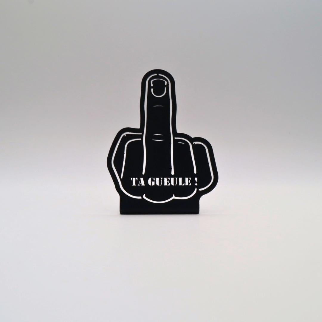 Décoration à poser en métal - Fuck - "Ta gueule !"