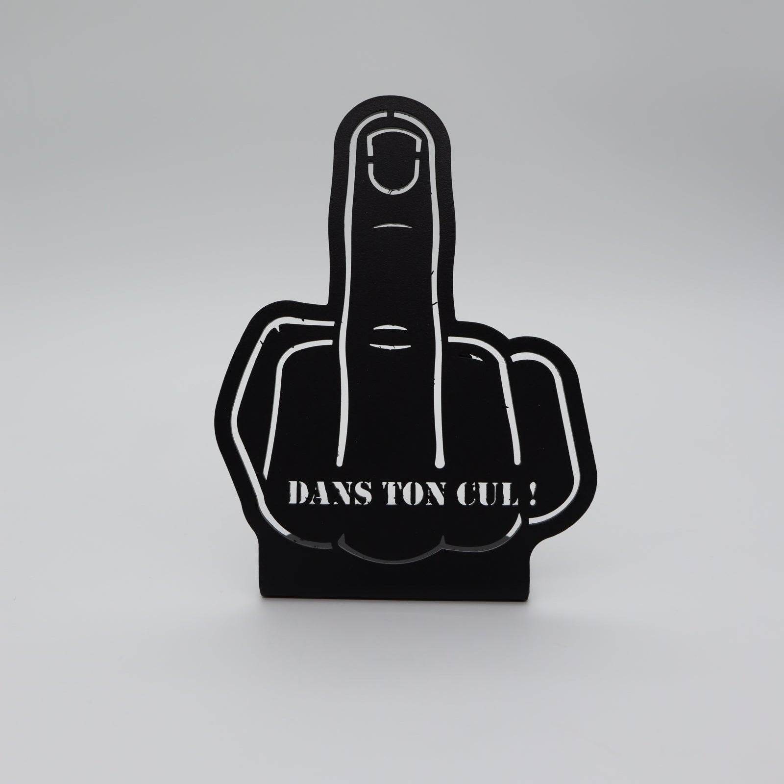 Décoration à poser en métal - Fuck - "Dans ton cul" - La P'tite Fabrik