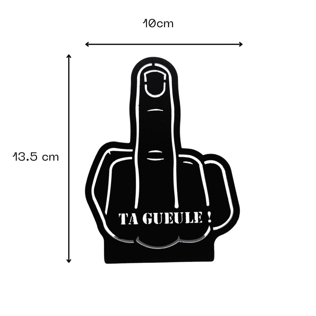 Décoration à poser en métal - Fuck - "Ta gueule !" - La P'tite Fabrik