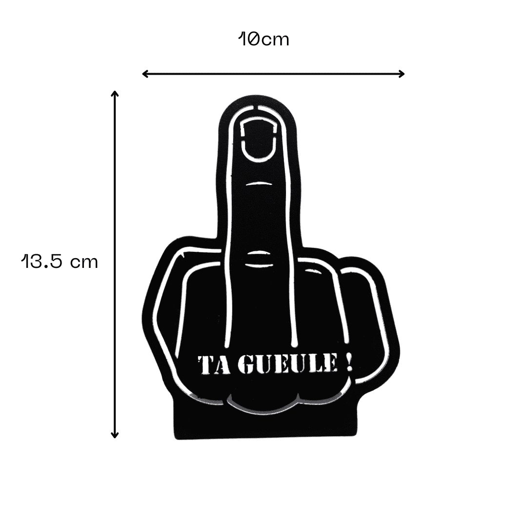 Décoration à poser en métal - Fuck - "Ta gueule !" - La P'tite Fabrik