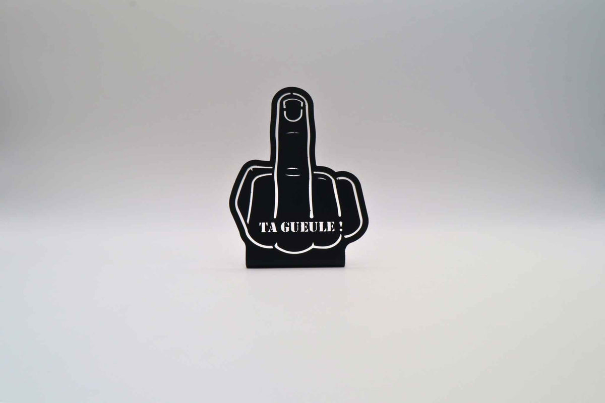 Décoration à poser en métal - Fuck - "Ta gueule !" - La P'tite Fabrik